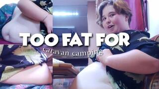 TOO FAT FOR CARAVAN CAMPING! (Stuck in small spaces belly comparison)