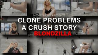 Clone Problems A Crush Story