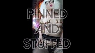 Pinned and Stuffed
