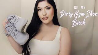 Be My Dirty Gym Shoe Bitch