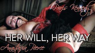 Her Will, Her Way, Lesbian Domination with Anastasia Pierce and Paris Kennedy
