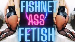 FISHNET ASS FETISH