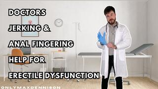 DOCTORS JERKING & ANAL FINGERING HELP FOR ERECTILE DYSFUNCTION