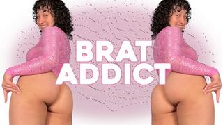 Brat Addict - BRATTY DOMME, BRAT GIRL by Goddess Ada