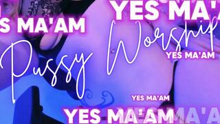 Yes Ma'am Pussy Worship - Jessica Dynamic