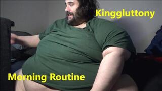 Kinggluttony Morning Routine
