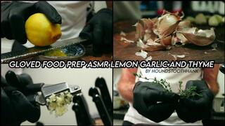 Gloved Food Prep ASMR Lemon Garlic and Thyme
