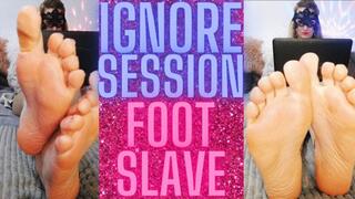 IGNORE SESSION FOOT SLAVE