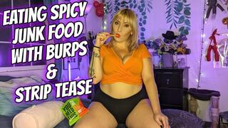 Eating Spicy Junk Food With Burps and Strip Tease