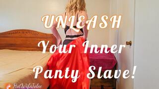 Unleash Your Inner Panty Slave! Become the slave of a Panty Goddess