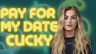 Pay For My Date, Cucky!