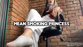 Mean smoking princess