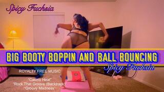 Big Booty Boppin and Ball Bouncing