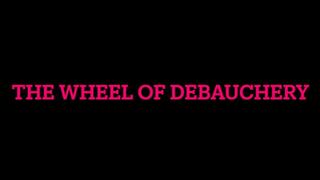 The Wheel of Debauchery