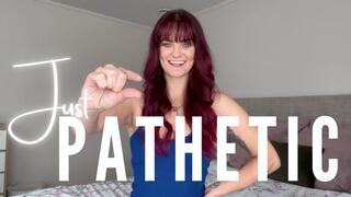 Just Pathetic