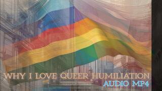 Why I Love Queer Humiliation (Audio MP4)
