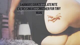 Uaware Giantess late nite exercising ass smother for tiny