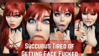 Succubus Tired of Getting Face Fucked