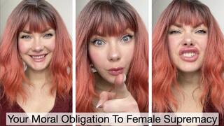 Your Moral Obligation To Female Supremacy