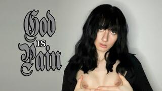 Pain is God