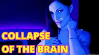 COLLAPSE OF THE BRAIN