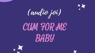 Cum for me baby (Audio Only)