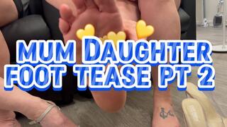 Foot Tease Part 2 Mum & Step-Daughter