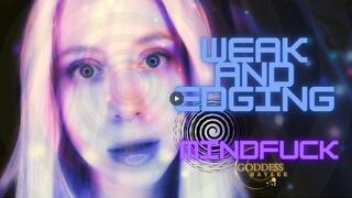 Weak and Edging Mind Fuck