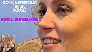 DONNA SNEEZING IN DA HOUSE! (FULL SESSION) THE SNEEZING, THE NOSEBLOWING, THE SNORTING, THE SPITTING AND MORE!