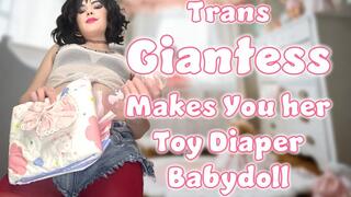 Trans Giantess Makes You Her Toy Babydoll