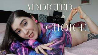 Addicted by The Choice by Devillish Goddess Ileana