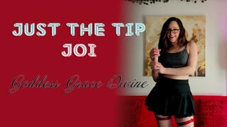 Just The Tip - JOI
