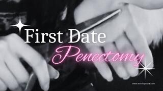 FIrst Date Penectomy