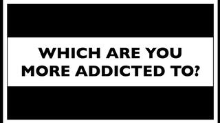 What Are You Addicted To? (MP3)
