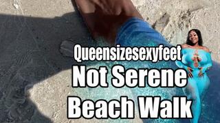 Not Serene Beach Walk