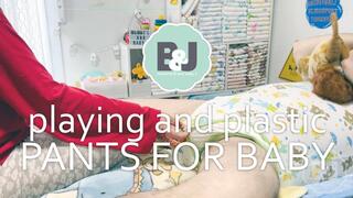 Playing and plastic pants for baby
