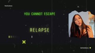 You cannot escape, only relapse