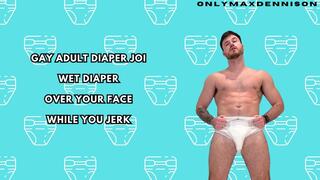wet diaper over your face while you jerk