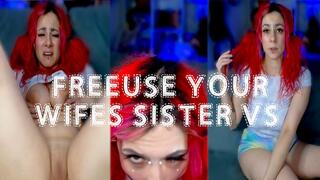 FREEUSE YOUR WIFES SISTER VS