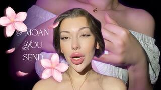 I Moan You Send