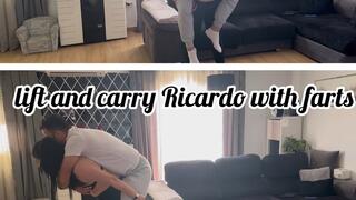lift and carry Ricardo with farts