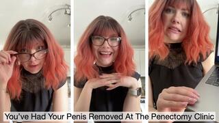 You’ve Had Your Penis Removed At The Penectomy Clinic