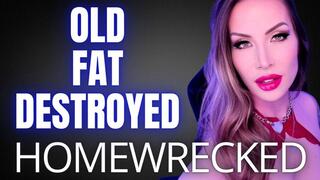Homewrecked OLD FAT DESTROYED - Jessica Dynamic