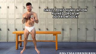 small penis humiliation Ruined orgasm joi from jock