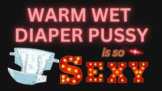 Warm Wet Diaper Pussy is so Sexy