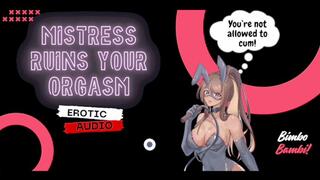 Mistress ruins your orgasm