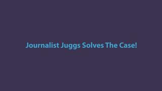 Journalist Juggs Cracks The Case! wmv