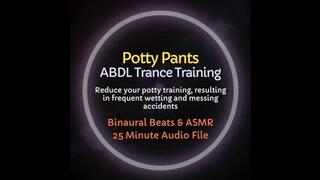 Potty Pants ABDL Diaper Trance Training