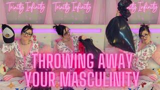 Throwing Away Your Masculinity