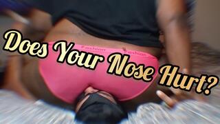 Does Your Nose Hurt?